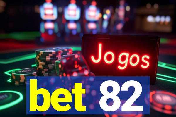 bet 82